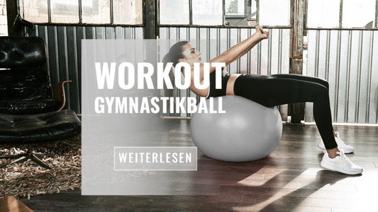 Das perfekte Gymnastikball Training für Zuhause - Gorilla Sports DE